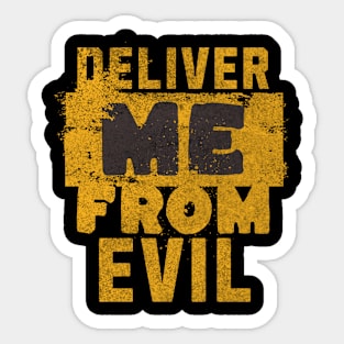 Deliver me from evil (Matt. 6:13). Sticker